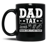 Dad Tax Mug, Father Days 20 Black Coffee Mug