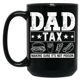 Dad Tax Mug, Father Days 20 Black Coffee Mug
