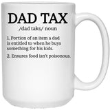 Dad Tax Mug, Father Days 12 White Coffee Mug - Black