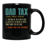 Dad Tax Mug, Father Days 24 Black Coffee Mug - Black