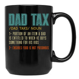 Dad Tax Mug, Father Days 24 Black Coffee Mug - Black