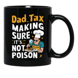 Dad Tax Mug, Father Days 28 Black Coffee Mug - Black