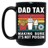 Dad Tax Mug, Father Days 30 Black Coffee Mug