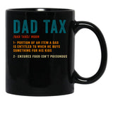 Dad Tax Mug, Father Days 32 Black Coffee Mug - Black