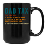 Dad Tax Mug, Father Days 32 Black Coffee Mug - Black
