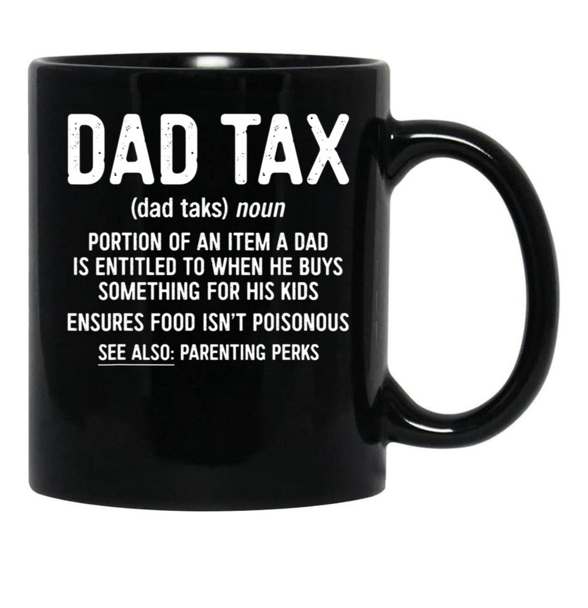 Dad Tax Mug, Father Days 33 Black Coffee Mug - Black