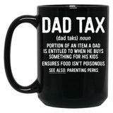 Dad Tax Mug, Father Days 33 Black Coffee Mug