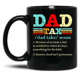 Dad Tax Mug, Father Days 34 Black Coffee Mug