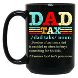 Dad Tax Mug, Father Days 34 Black Coffee Mug