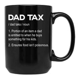 Dad Tax Black Coffee Mug, Gift Coffee Mug - Black