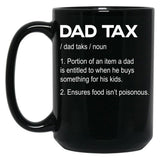 Dad Tax Black Coffee Mug, Gift Coffee Mug