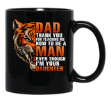 Dad Thank You For Teaching Me How To Be A Man Even Though I'M Your Daughter Family Black Coffee Mug - Black