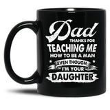 Dad Thanks For Teaching Me Black Coffee Mug