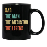 Dad The Man The Mediator The Legend Black Coffee Mug - Black