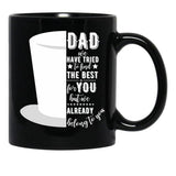 Dad We Have Tried To Find The Best For You But We Already Belong To You Tophat Black Coffee Mug - Black