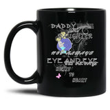 Daddy And Daughter Not Always Eye To Eye But Always Heart To Heart (11) Black Coffee Mug