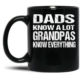 Dads Know A Lot Grandpas Know Everything Black Coffee Mug, Gift Coffee Mug