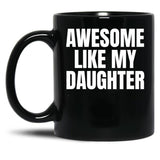 Daughter Mug Father Present Black Coffee Mug
