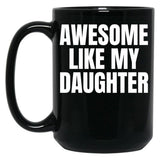 Daughter Mug Father Present Black Coffee Mug