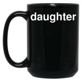 Daughter (4) Black Coffee Mug