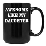 Daughters Dad Gift Black Coffee Mug - Black