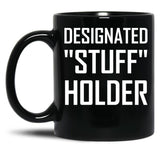 Designated Stuff Holder Funny Black Coffee Mug, Gift Coffee Mug