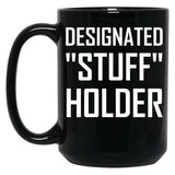 Designated Stuff Holder Funny Black Coffee Mug, Gift Coffee Mug