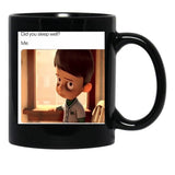 Did You Sleep Well Meme Black Coffee Mug, Gift Coffee Mug - Black