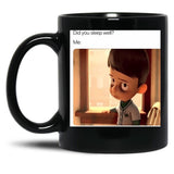 Did You Sleep Well Meme Black Coffee Mug, Gift Coffee Mug