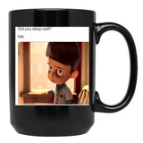 Did You Sleep Well Meme Black Coffee Mug, Gift Coffee Mug - Black