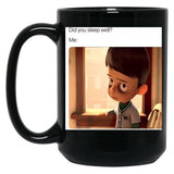 Did You Sleep Well Meme Black Coffee Mug, Gift Coffee Mug