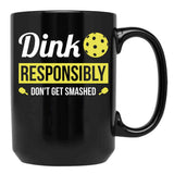 Dink Responsibly Funny Pickleball Black Coffee Mug, Gift Coffee Mug - Black