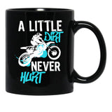 Dirt Bike Or Motocross Mx Quote A Little Dirt Never Hurt Quote Black Coffee Mug, Gift Coffee Mug - Black