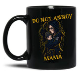 Do Not Annoy Mama Black Coffee Mug, Gift Coffee Mug