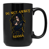 Do Not Annoy Mama Black Coffee Mug, Gift Coffee Mug - Black