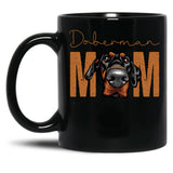 Doberman Mom Dog Mom Shirt Gift Idea For Dobermann Owner Slim Fit Black Coffee Mug, Gift Coffee Mug