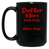 Doctor Mom Some Days I Amaze Myself Other Days I Put My Keys In The Fridge Mothers Day Birthday Funny Doctor Black Coffee Mug, Gift Coffee Mug