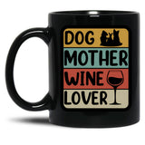 Dog Mother Wine Lover (4) Black Coffee Mug, Gift Coffee Mug