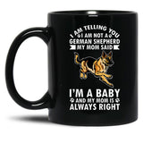 Dog Mothers Day German Shepherd Im Telling My Mom Black Coffee Mug, Gift Coffee Mug