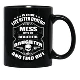 Don'T Mess With My Daughter (2) Black Coffee Mug - Black