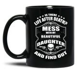 Don'T Mess With My Daughter (2) Black Coffee Mug