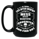 Don'T Mess With My Daughter (2) Black Coffee Mug