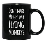 Dont Make Me Get My Fling Monkeys Black Coffee Mug, Gift Coffee Mug - Black