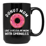Donut Mom Shirt Like A Regular Mom With Sprinkles Funny Mom Gift Shirts For Women T-Shirt Black Coffee Mug, Gift Coffee Mug - Black
