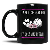 Easily Distracted By Dogs And Netball Netball Quote Netball Design Funny Netball Black Coffee Mug, Gift Coffee Mug