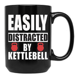 Easily Distracted By Kettlebell Funny Kettlebell Design Kettlebell Quote Weight Lifting Black Coffee Mug, Gift Coffee Mug - Black