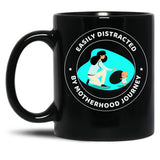 Easily Distracted By Motherhood Journey Black Coffee Mug, Gift Coffee Mug