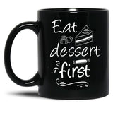 Eat Dessert First Black Coffee Mug, Gift Coffee Mug