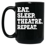 Eat Sleep Theatre Repeat - Funny Theatre Lover Gift Black Coffee Mug, Gift Coffee Mug