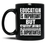 Education Is Important But Swimming Is Importanter Swimmer Print Black Coffee Mug, Gift Coffee Mug